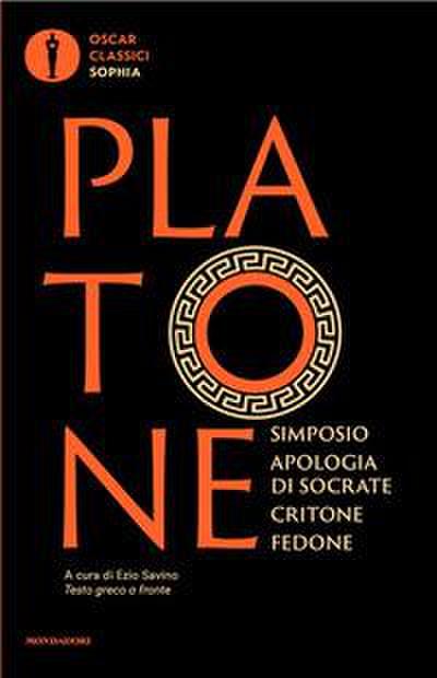 Simposio-Apologia di Socrate-Critone-Fedone. Testo greco a fronte