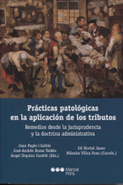 Prácticas patológicas en la aplicación de los tributos
