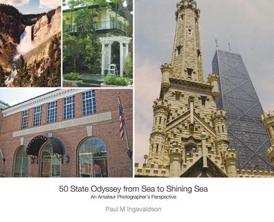 50 State Odyssey from Sea to Shining Sea: An Amateur Photographer’s Perspective