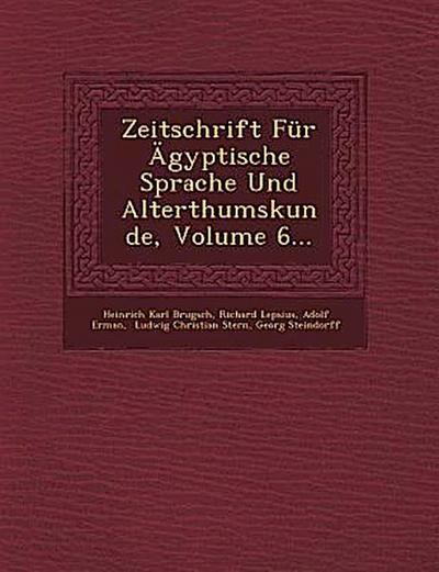 Zeitschrift Fur Agyptische Sprache Und Alterthumskunde, Volume 6...