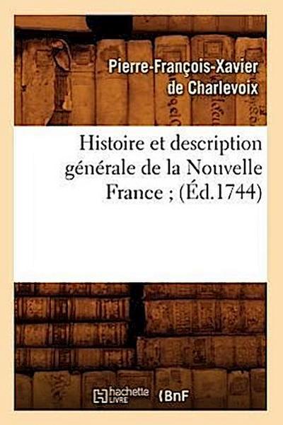 Histoire Et Description Générale de la Nouvelle France (Éd.1744)