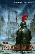 Der verlorene Haufen - Das Prager Blutgericht 1633