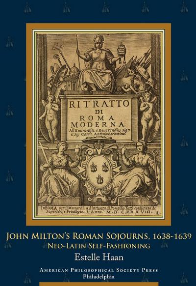 John Milton’s Roman Sojourns, 1638-1639
