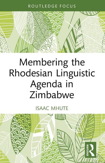 Membering the Rhodesian Linguistic Agenda in Zimbabwe