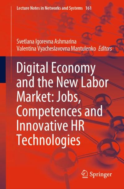 Digital Economy and the New Labor Market: Jobs, Competences and Innovative HR Technologies