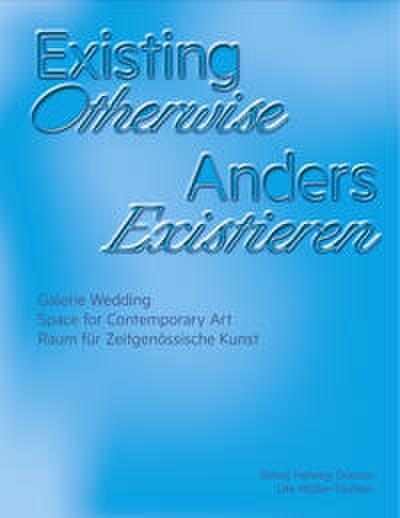 Existing Otherwise - Anders Existieren