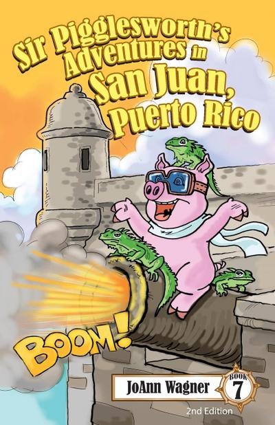 Wagner, J: Sir Pigglesworth’s Adventures in San Juan, Puerto