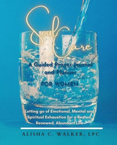 Soul Care A Guided Prayer Journal and Planner for Women