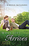 When Love Arrives (Misty Willow Book #2)