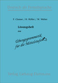 Übungsgrammatik für die Mittelstufe, neue Rechtschreibung, Lösungsheft: Deutsch als Fremdsprache