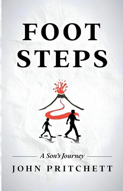 Foot Steps A Son’s Journey