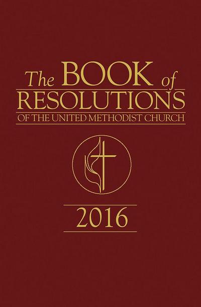 The Book of Resolutions of The United Methodist Church 2016