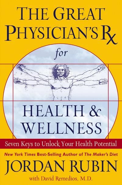 The Great Physician’s Rx for Health and Wellness