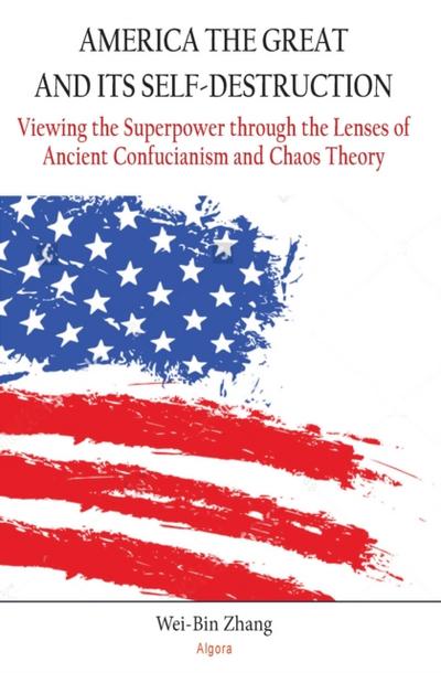 America the Great and Its Self-Destruction
