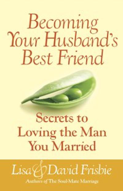 Becoming Your Husband’s Best Friend