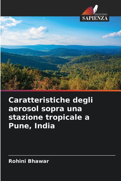 Caratteristiche degli aerosol sopra una stazione tropicale a Pune, India