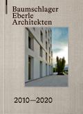 Baumschlager Eberle Architekten 2010–2020: Stadt – Architektur – Zukunft / City – Architecture – Future