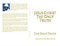 Jesus Christ The Only Truth