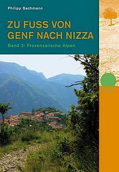Zu Fuß von Genf nach Nizza Provenzalische Alpen