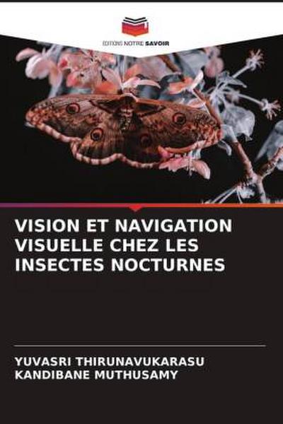 VISION ET NAVIGATION VISUELLE CHEZ LES INSECTES NOCTURNES