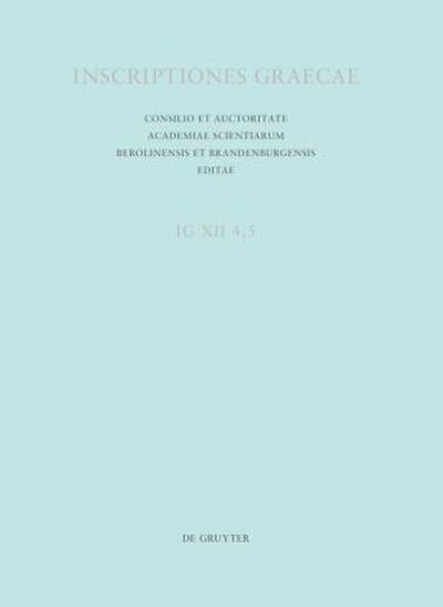 Inscriptiones Graecae. Inscriptiones insularum maris Aegaei praeter Delum. Inscriptiones Coi, Calymni, insularum Milesiarum Inscriptiones Calymnae et insularum Calymniarum