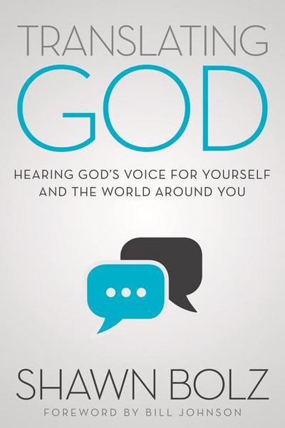 Translating God: Hearing God’s Voice for Yourself and the World Around You