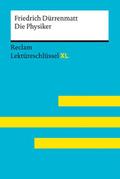 Die Physiker von Friedrich Dürrenmatt: Lektüreschlüssel mit Inhaltsangabe, Interpretation, Prüfungsaufgaben mit Lösungen, Lernglossar