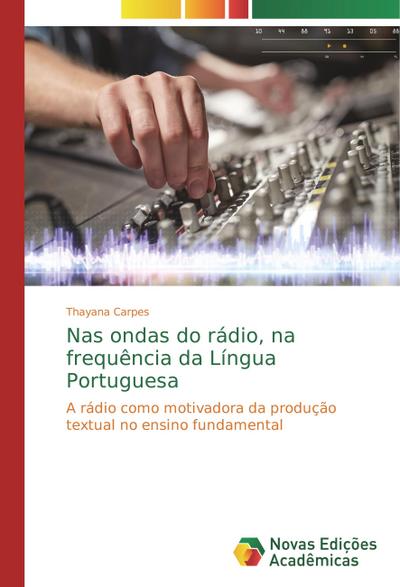 Nas ondas do rádio, na frequência da língua portuguesa - Thayana Carpes