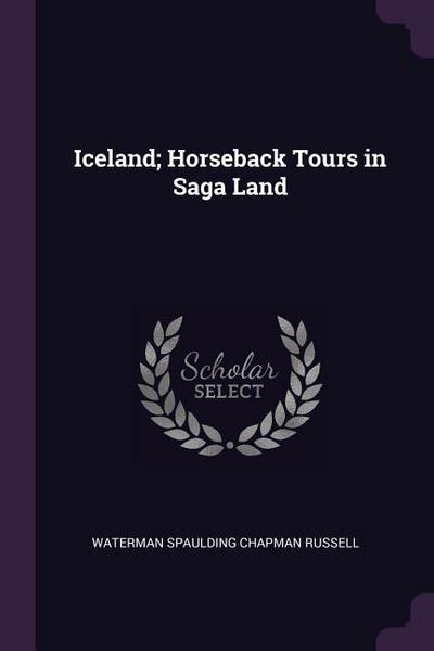 Iceland; Horseback Tours in Saga Land