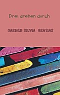 Drei drehen durch