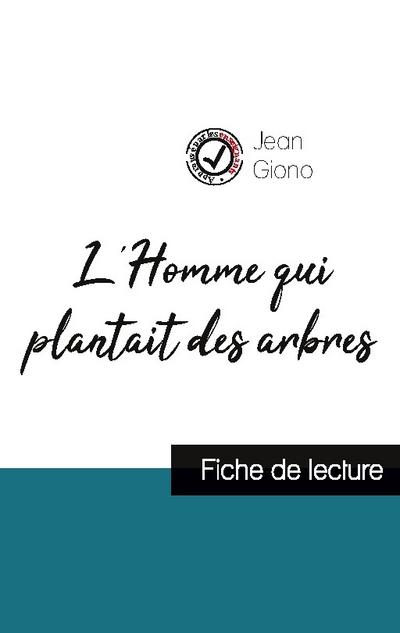 L’Homme qui plantait des arbres de Jean Giono (fiche de lecture et analyse complète de l’oeuvre)