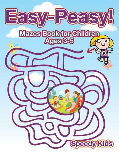 Easy-Peasy! Mazes Book for Children Ages 3-5