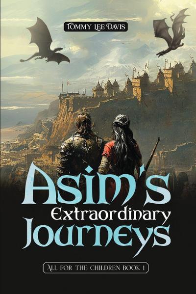 Asim’s Extraordinary Journeys