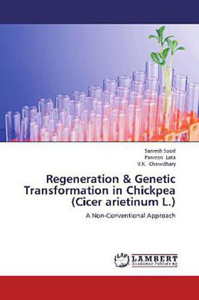Regeneration & Genetic Transformation in Chickpea (Cicer arietinum L.)