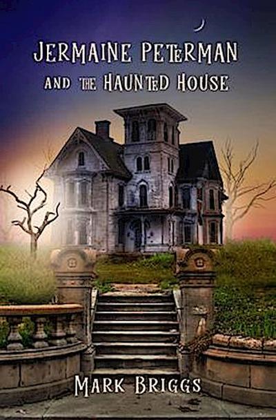 Jermaine Peterman and the Haunted House