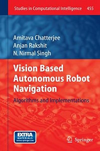 Vision Based Autonomous Robot Navigation