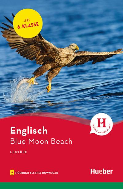 Blue Moon Beach: Englisch / Lektüre mit Audios online (Hueber Lektüren)
