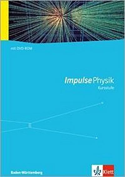 Impulse Physik, Kursstufe Baden-Württemberg (G8) Impulse Physik Kursstufe. Ausgabe Baden-Württemberg, m. 1 CD-ROM