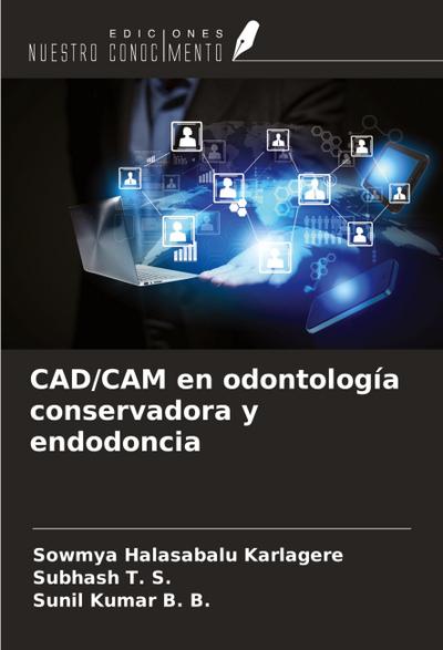 CAD/CAM en odontología conservadora y endodoncia
