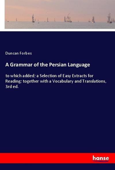 A Grammar of the Persian Language - Duncan Forbes