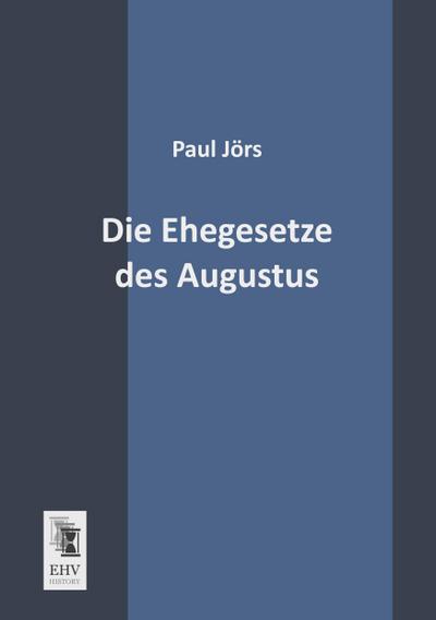 Die Ehegesetze des Augustus