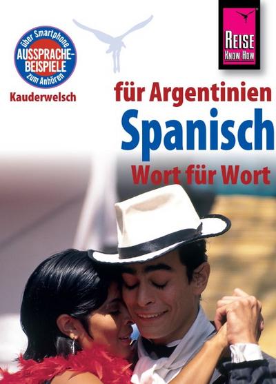 Reise Know-How Kauderwelsch Spanisch für Argentinien - Wort für Wort