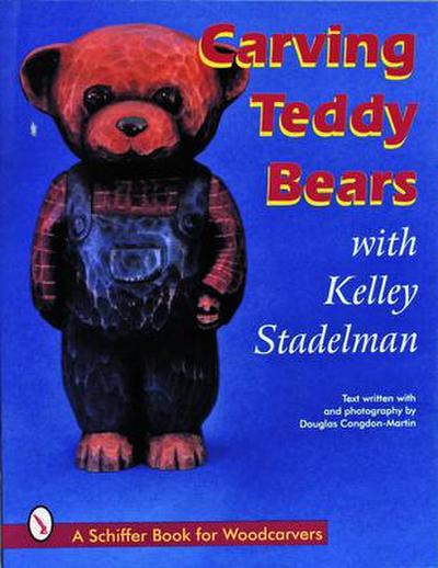 Carving Teddy Bears: With Kelley Stadelman