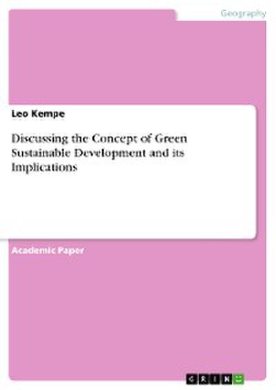 Discussing the Concept of Green Sustainable Development and its Implications