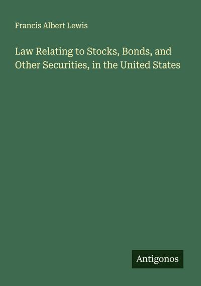Law Relating to Stocks, Bonds, and Other Securities, in the United States