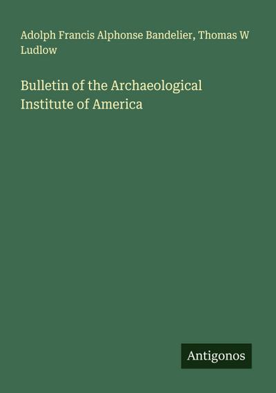 Bulletin of the Archaeological Institute of America