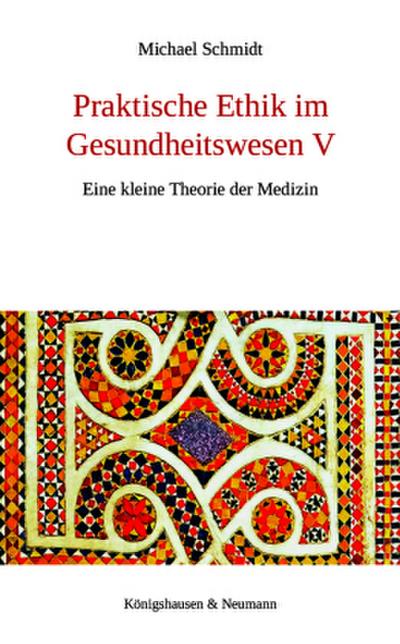 Praktische Ethik im Gesundheitswesen V