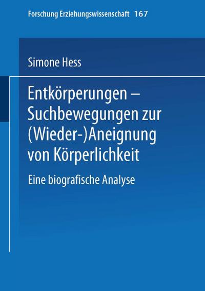 Entkörperungen - Suchbewegungen zur (Wieder-)Aneignung von Körperlichkeit