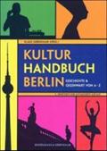 Das Kulturhandbuch Berlin: Geschichte & Gegenwart von A-Z