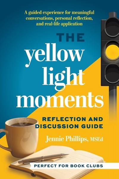 The Yellow Light Moments Reflection and Discussion Guide